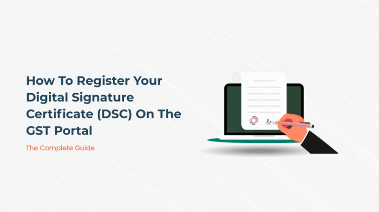 How To Register Your Digital Signature Certificate (DSC) On The GST Portal