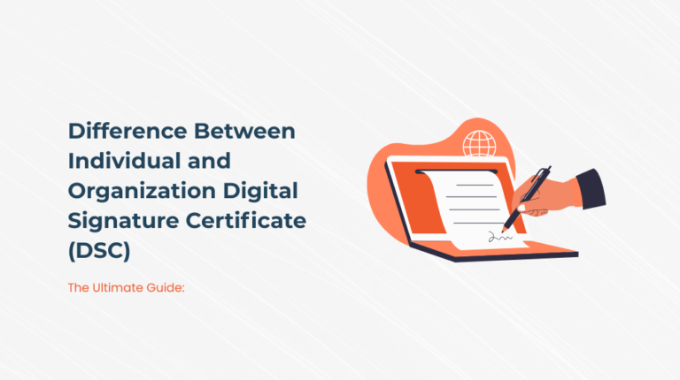 Difference Between Individual and Organization Digital Signature Certificate (DSC)