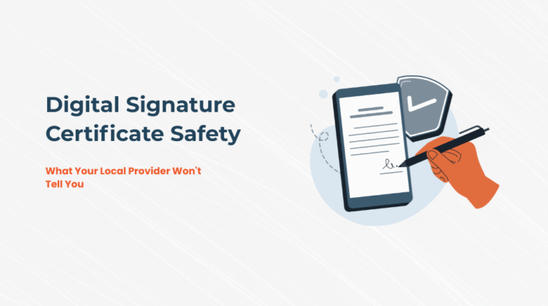 Digital Signature Certificate Safety Guide: What Your Local Provider Won't Tell You