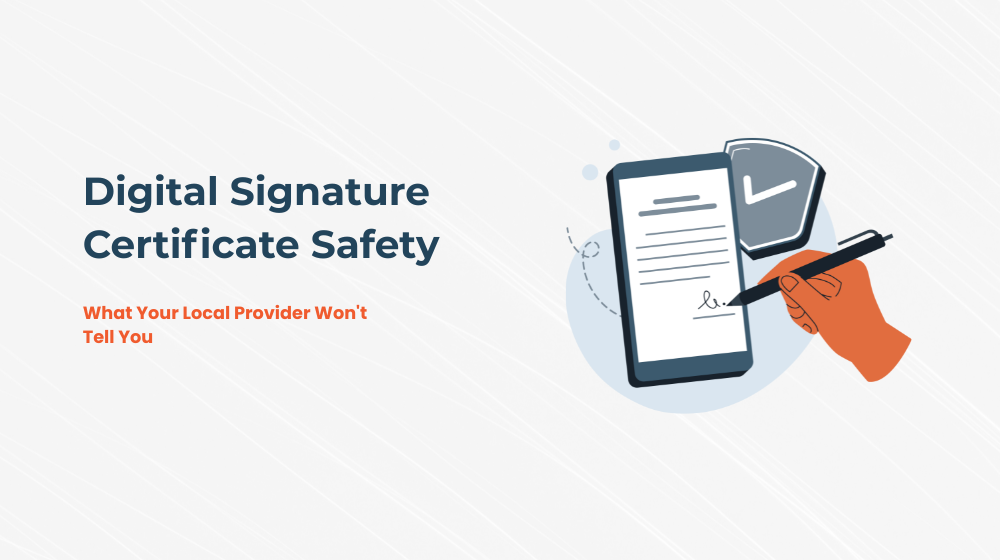 Digital Signature Certificate Safety Guide: What Your Local Provider Won't Tell You